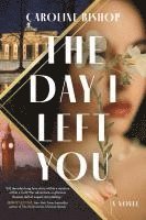 Caroline Bishop - The Day I Left You, Häftad