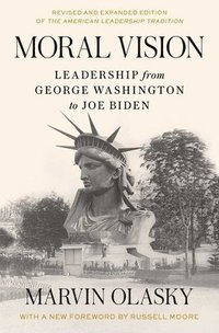 bokomslag Moral Vision: Leadership from George Washington to Joe Biden