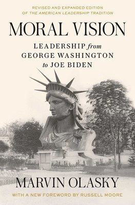 Moral Vision: Leadership from George Washington to Joe Biden 1