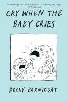 Becky Barnicoat - Cry When the Baby Cries, Häftad