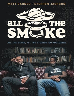 All the Smoke: All the Stars, All the Stories, No Apologies 1
