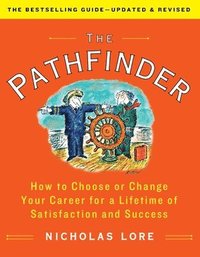 bokomslag The Pathfinder: How to Choose or Change Your Career for a Lifetime of Satisfaction and Success