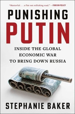 Punishing Putin: Inside the Global Economic War to Bring Down Russia 1