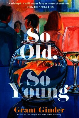 Grant Ginder - So Old, So Young, Inbunden