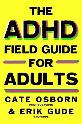 bokomslag The ADHD Field Guide for Adults