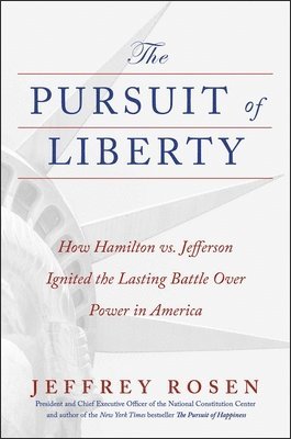 Jeffrey Rosen - The Pursuit of Liberty, Inbunden