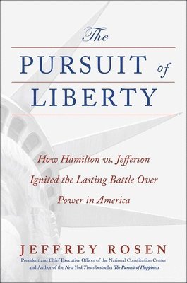 The Pursuit of Liberty: How Hamilton vs. Jefferson Ignited the Lasting Battle Over Power in America 1