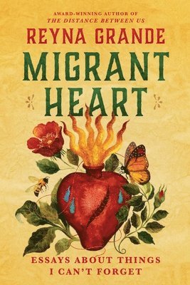 Migrant Heart: Essays about Things I Can't Forget