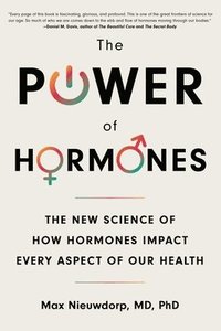 bokomslag The Power of Hormones: The New Science of How Hormones Impact Every Aspect of Our Health