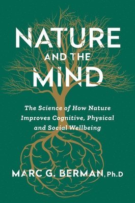 Marc Berman - Nature and the Mind, Inbunden