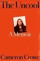 bokomslag The Uncool: A Memoir