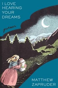 bokomslag I Love Hearing Your Dreams: Poems