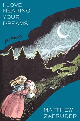 I Love Hearing Your Dreams: Poems 1