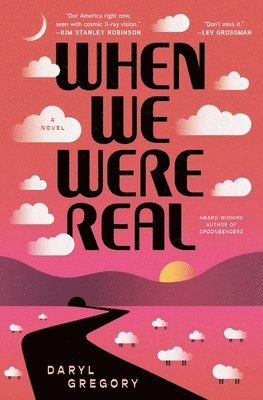 Daryl Gregory - When We Were Real, Häftad