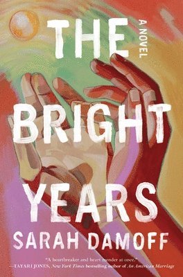 Sarah Damoff - Bright Years, Inbunden