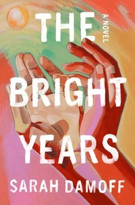 Sarah Damoff - Bright Years, Inbunden