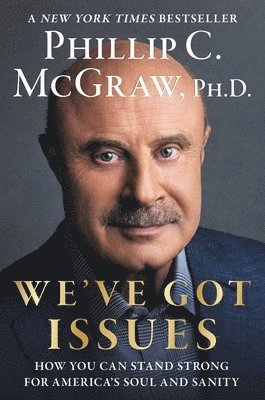 Phillip C. McGraw, Phillip C McGraw - We've Got Issues, Inbunden