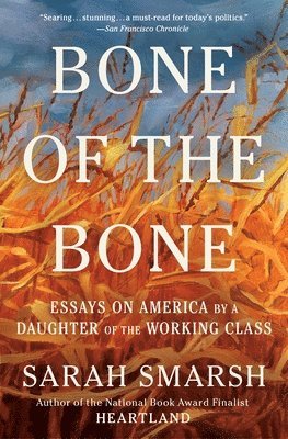 bokomslag Bone of the Bone: Essays on America by a Daughter of the Working Class