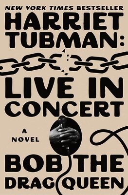 Bob the Drag Queen - Harriet Tubman: Live in Concert, Häftad
