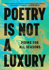 bokomslag Poetry Is Not a Luxury