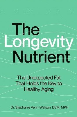 Stephanie Venn-Watson - Longevity Nutrient, Inbunden