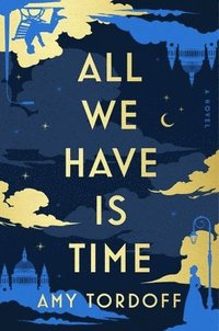 bokomslag All We Have Is Time