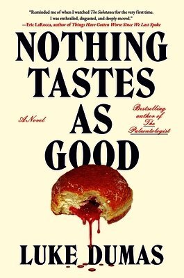Luke Dumas - Nothing Tastes as Good, Inbunden