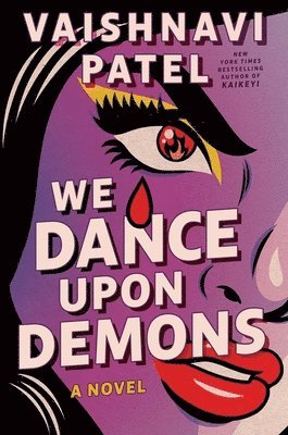 Vaishnavi Patel - We Dance Upon Demons, Inbunden