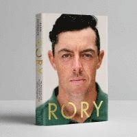 bokomslag Rory: The Heartache and Triumph of Golf's Most Human Superstar