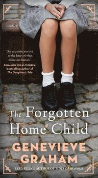 bokomslag The Forgotten Home Child