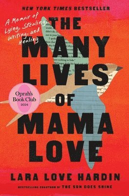 The Many Lives of Mama Love (Oprah's Book Club): A Memoir of Lying, Stealing, Writing, and Healing 1