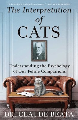 bokomslag The Interpretation of Cats: Understanding the Psychology of Our Feline Companions