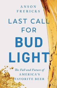 bokomslag Last Call for Bud Light