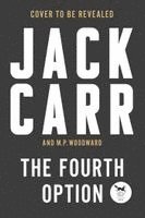 Jack Carr, M. P. Woodward, M P Woodward - The Fourth Option, Inbunden