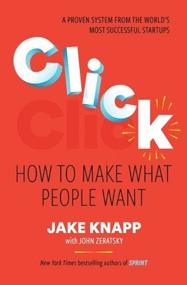 bokomslag Click: How to Make What People Want