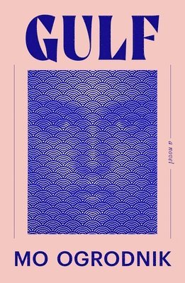 Mo Ogrodnik - Gulf, Inbunden