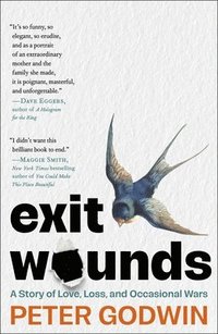 bokomslag Exit Wounds: A Story of Love, Loss, and Occasional Wars