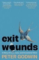 bokomslag Exit Wounds: A Story of Love, Loss, and Occasional Wars