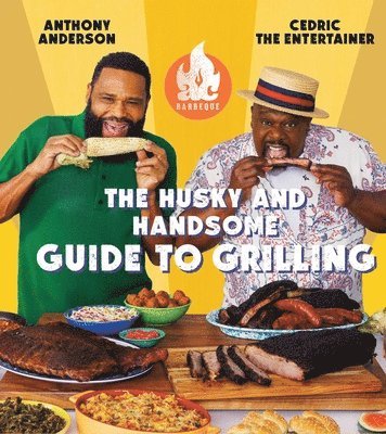Anthony Anderson, Cedric The Entertainer - AC Barbeque: The Husky and Handsome Guide to Grilling, Inbunden