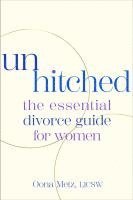 bokomslag Unhitched: The Essential Divorce Guide for Women