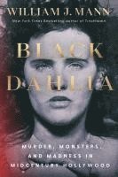 bokomslag Black Dahlia: Murder, Monsters, and Madness in Midcentury Hollywood