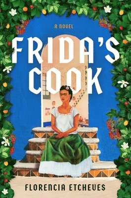 Florencia Etcheves - Frida's Cook, Inbunden