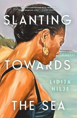 Lidija Hilje - Slanting Towards the Sea, Inbunden