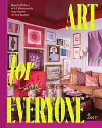 bokomslag Art for Everyone: How to Collect Art and Personalize Your Space on Any Budget