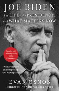 bokomslag Joe Biden: The Life, the Presidency, and What Matters Now