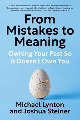 bokomslag From Mistakes to Meaning: Owning Your Past So It Doesn't Own You