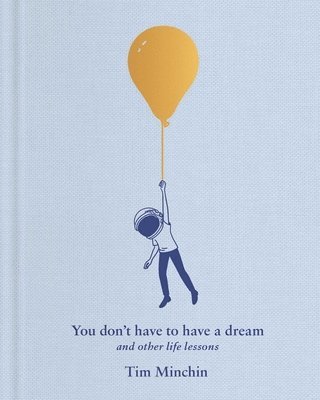 bokomslag You Don't Have to Have a Dream
