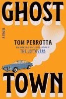Tom Perrotta - Ghost Town, Inbunden