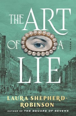 Laura Shepherd-Robinson - Art of a Lie, Inbunden