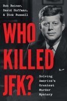 Rob Reiner, David Hoffman, Dick Russell - Who Killed JFK?, Inbunden